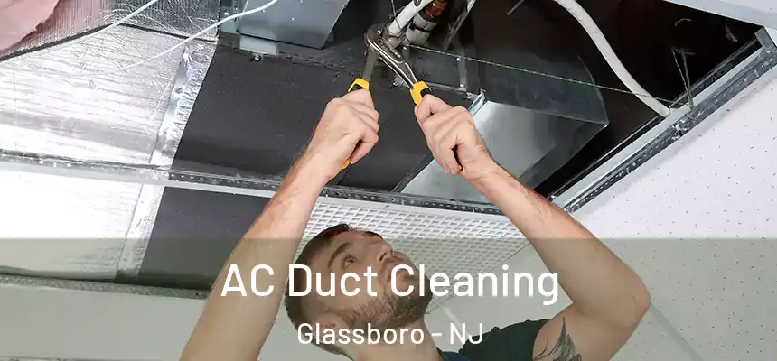 AC Duct Cleaning Glassboro - NJ