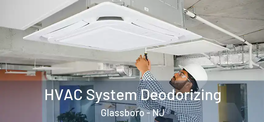 HVAC System Deodorizing Glassboro - NJ